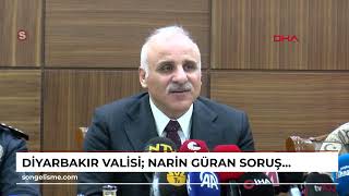 Diyarbakır Valisi: Narin Güran soruşturmasında ihmali olanlar varsa tabii ki değerlendirilir