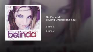 Belinda - No Entiendo (I Don't Understand You)
