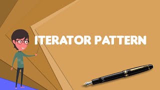 What is Iterator pattern?, Explain Iterator pattern, Define Iterator pattern