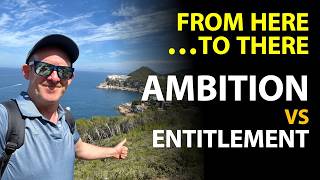 Ambition is taking responsibility to move from here to there.