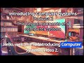 Introducing Computer Systems 2