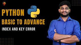 Index Error & Key Error | Python Beginner to Advance | Python Tutorial