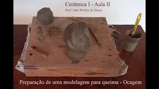 02 Preparação de uma modelagem para queima - Ocagem