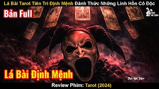 Lá Bài Tarot Tiên Tri Định Mệnh Đánh Thức Những Linh Hồn Cô Độc | Review Phim: Tarot (2024)