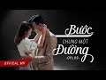 OPlus Band - BƯỚC CHUNG MỘT ĐƯỜNG | Official Music Video