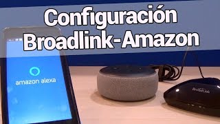 🔻🔻🔻Configuración domótica Broadlink -Amazon Alexa 👀 👀  De una manera fácil en castellano 🔻🔻🔻