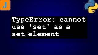 TypeError: cannot use 'set' as a set element