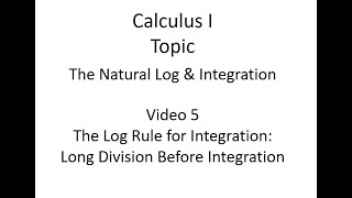 Log Rule for Integration: Long Division Before Integration