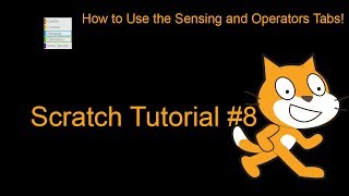 Using the Sensing and Operators tags | Scratch Tutorial #8