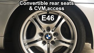 E46 convertible rear seat removal and CVM access