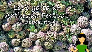 Let's go to an artichoke festival! (Ladispoli, Italy)