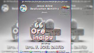 66 ORE INAIPU (Message By : Bro. F. JOEL DAVID)