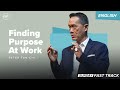 Finding Purpose At Work | Sunday Fast Track