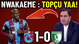 Hakan Güleç - Nwakaeme Topçu Yaa ! Trabzonspor 1 - 0 Bodrumspor Maçı Yorumları !