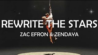REWRITE THE STARS - ZENDAYA, ZAC EFRON (from "The Greatest Showman")LYRICS