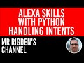 Handling Intents- How to Make an Alexa Skill with Python