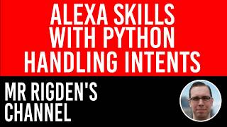 Handling Intents- How to Make an Alexa Skill with Python