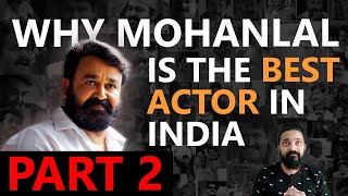 PART 2 - എന്തുകൊണ്ട് മോഹൻലാൽ ഇന്ത്യയിലെ  BEST ACTOR ? എല്ലാവര്ക്കും ഉള്ള മറുപടി | #mohanlal