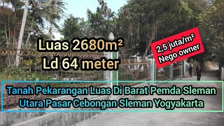 Dijual Tanah Pekarangan Luas Di Barat Pemda Sleman Utara pasar Cebongan Sleman Yogyakarta