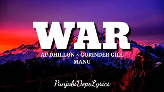 War(lyrics) - Ap Dhillon - Gurinder Gill - Manu - New punjabi songs 2021