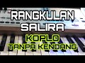 RANGKULAN SALIRA || KOPLO TANPA KENDANG || KARAOKE LIRIK || NADA CEWEK