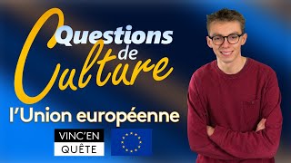 Questions de Culture - L'Union européenne ◆ Émission 20