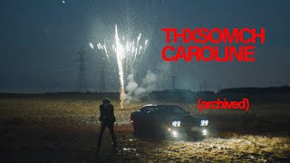 ThxSoMch - CAROLINE (archived)