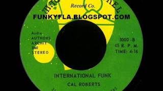 CAL ROBERTS * INTERNATIONAL FUNK