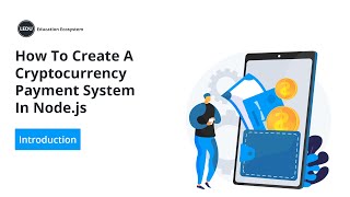 How To Create A Cryptocurrency Payment System In Node.js | Introduction | #nodejs