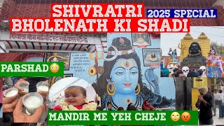 Shivaratri 2025 🛕🙏Parshad me yeh kya tha yarr 😳mandir me yeh sab 😡