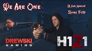 H1Z1 - We Are One ( Short Film )