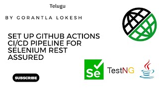 Session 5: Set up GitHub Actions CI/CD Pipeline for Selenium Rest Assured #telugu #selenium #java