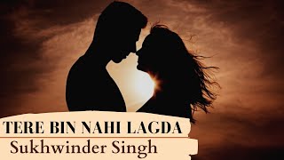 TERE BIN NAHI LAGDA | Sukhwinder Singh |  Kache Dhage