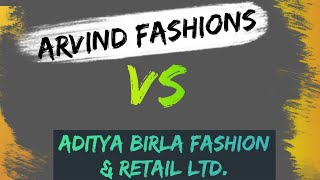 ARVIND FASHIONS Vs Aditya Birla Fashion Share Analysis/ दोनों में से कौन सा शेयर हमे अमीर बनाएगा ?