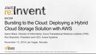 AWS re:Invent 2014 | (BAC208) Bursting to the Cloud: Deploying Hybrid Cloud Storage Solution w/ AWS