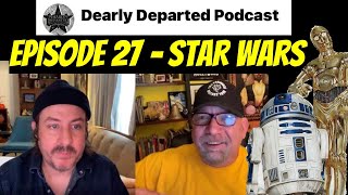 The DEATHS of The Cast of STAR WARS! Scott Michaels and Mike Dorsey Dearly Departed Podcast Ep 27