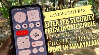 (MALAYALAM)CMF PHONE 1 CHANGES \u0026 NEW FEATURES AFTER FEB SECURITY PATCH UPDATE|CIRCLE TO SEARCH