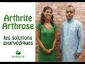 ARTHRITE et ARTHROSE - Les solutions ayurvédiques!