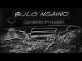 LEH BWOY FT MASON _ BULO _NGAINO _ OFFICIAL AUDIO MUSIC 2024