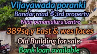 389sq.y East \u0026 West face old Building for sale in Vijayawada//in Poranki Bandar road కి 3rd property