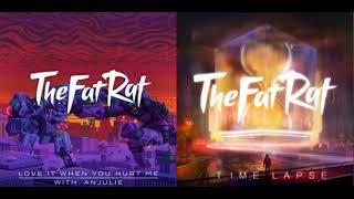 TheFatRat & Anjulie Mashup - Time Lapse X Love It When You Hurt Me