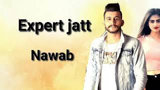 #nawab #expertjatt #panjabisong  expert jatt song lyrics - nawab,  Singer: Nawab , Mista Baaz