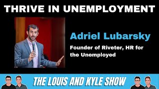Thrive In Unemployment - Riveter Founder Adriel Lubarsky on Creating HR for Unemployed Americans