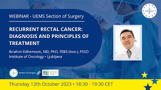 UEMS Webinar #10 Recurrent rectal cancer: diagnosis and principles of treatment.