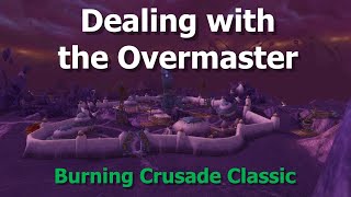 Dealing with the Overmaster--TBC Classic