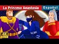 La Princesa Anastasia | Princess AnastasiaPart 1 Story in Spanish | @SpanishFairyTales