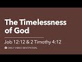 The Timelessness of God | Job 12:12 and 2 Timothy 4:12 | Our Daily Bread Video Devotional