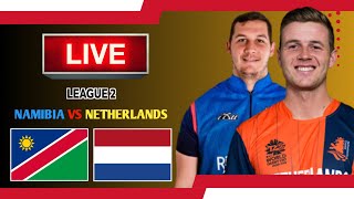 NETHERLANDS VS NAMIBIA LEAGUE 2 LIVE | NAMIBIA VS NETHERLANDS CRICKET LIVE | ICC WORLD CUP LEAGUE 2