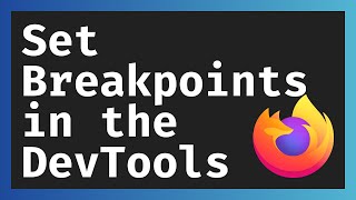 Set Breakpoints In The Firefox DevTools