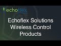 Echoflex Solutions Wireless Control Products